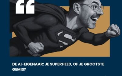 AI-eigenaar: je superheld, of je grootste gemis?